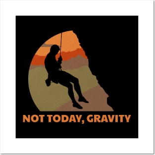 Not today, gravity Posters and Art